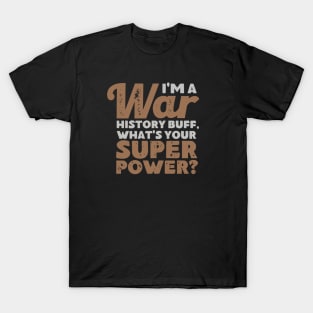 I'm a War History Buff - WW2 Enthusiast T-Shirt